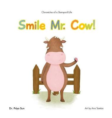 Chronicles of a Barnyard Life: Smile Mr. Cow! (Hardback)