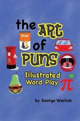 The Art of Puns: Illustrated Word Play (Paperback)
