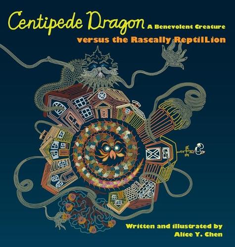 Centipede Dragon a Benevolent Creature Versus the Rascally Reptillion (Hardback)