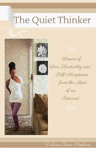 The Quiet Thinker: Lessons of Love, Spirituality and Self-Acceptance from the Mind of an 'Introvert' (Paperback)