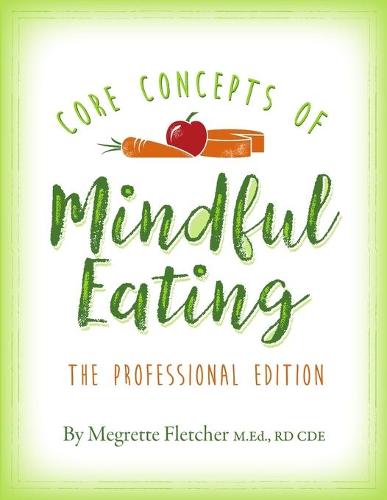 The Core Concepts of Mindful Eating: Professional Edition (Paperback)