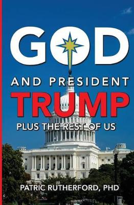 God and President Trump Plus the Rest of Us (Paperback)