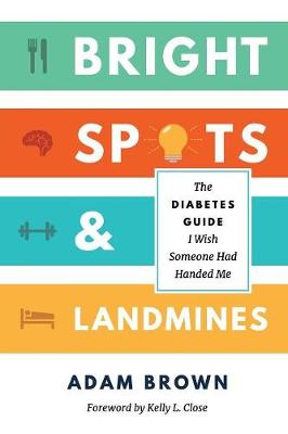 Bright Spots & Landmines: The Diabetes Guide I Wish Someone Had Handed Me (Full Color Edition) (Paperback)
