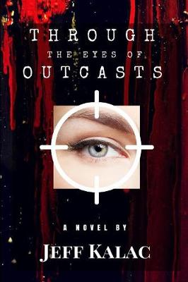 Through the Eyes of Outcasts - Outcasts Saga 1 (Paperback)