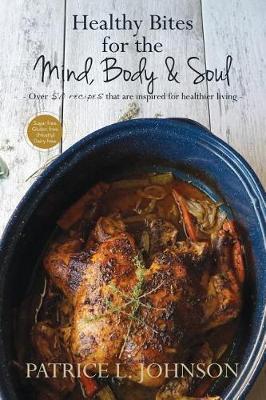 Healthy Bites for the Mind, Body and Soul (Hardback)