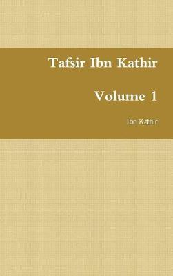Tafsir Ibn Kathir: Volume 1 (Hardback)