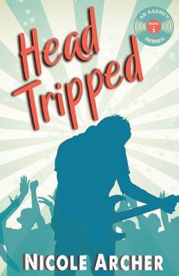 Head-Tripped: A Sexy Rock Star Romance - Ad Agency 2 (Paperback)