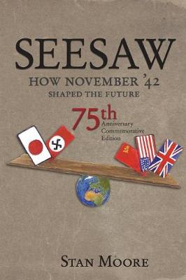 Seesaw, How November '42 Shaped the Future: 75th Anniversary Commemorative (Paperback)