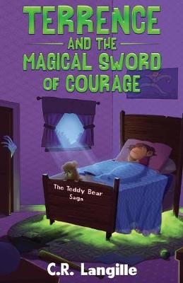 Terrence and the Magical Sword of Courage - Teddy Bear Saga 1 (Paperback)