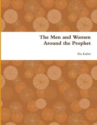The Men and Women Around the Prophet (Paperback)