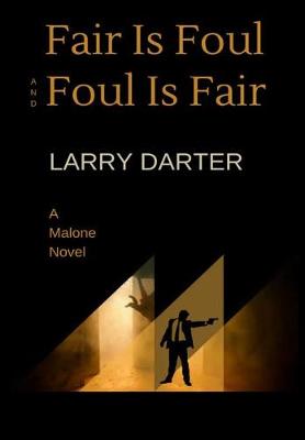 Fair Is Foul and Foul Is Fair - Malone Mystery Novels 2 (Hardback)