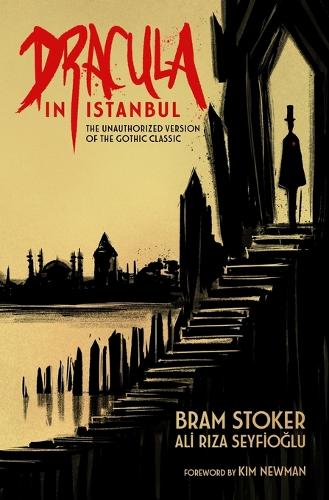 Dracula in Istanbul: The Unauthorized Version of the Gothic Classic (Paperback)