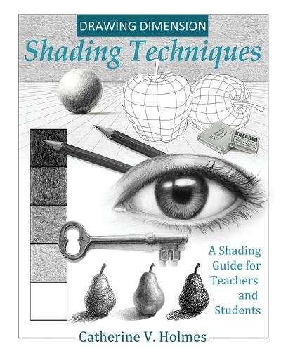 Drawing Dimensions: A Shading Guide for Teachers and Students - How to Draw Cool Stuff 4 (Paperback)