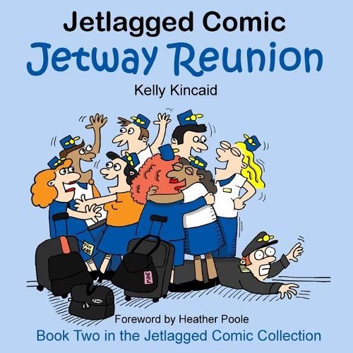Jetway Reunion: Book Two in the Jetlagged Comic Collection - Book Two in Jetlagged Comic Collection 2 (Paperback)