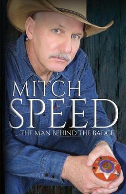 Mitch Speed: The Man Behind the Badge (Paperback)