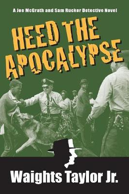 Heed the Apocalypse: A Joe McGrath and Sam Rucker Detective Novel - Je McGrath and Sam Rucker Private Detective 3 (Paperback)