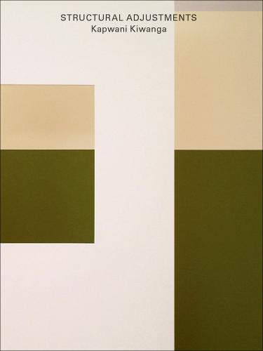 Kapwani Kiwanga - Structural Adjustments (Hardback)
