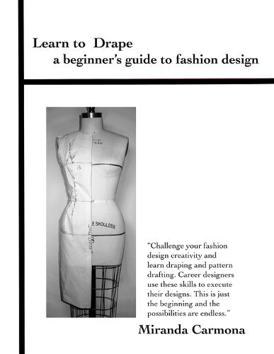 Learn to Drape a Beginner's Guide to Fashion Design (Paperback)