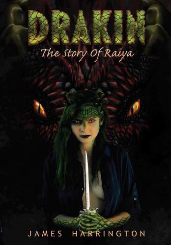 Drakin: The Story of Raiya (Hardback)