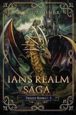 The Ian's Realm Saga: The Trilogy Books 1 - 3 - Ian's Realm Saga 1 (Paperback)