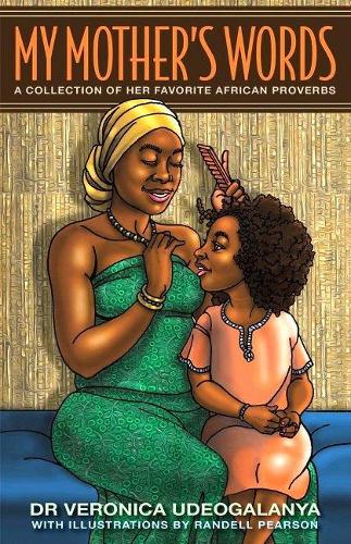 My Mother's Words: A Collection of Her Favorite African Proverbs (Paperback)
