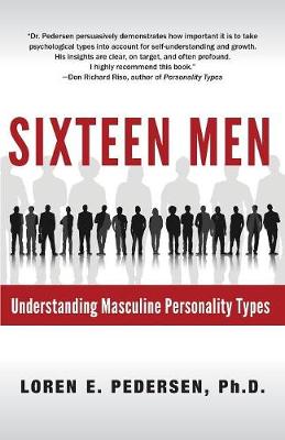 Sixteen Men: Understanding Masculine Personality Types (Paperback)