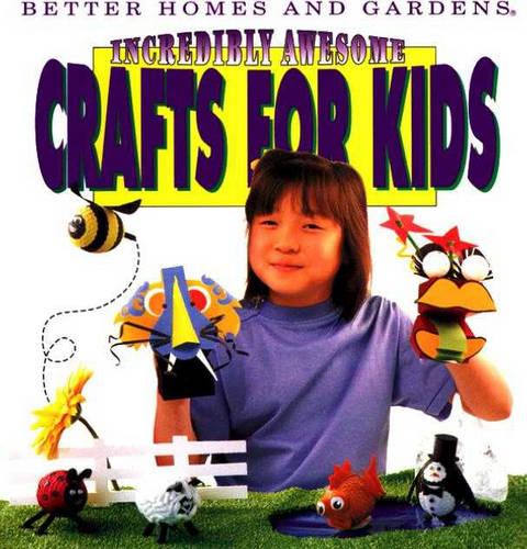 Incredibly Awesome Crafts for Kids (Paperback)