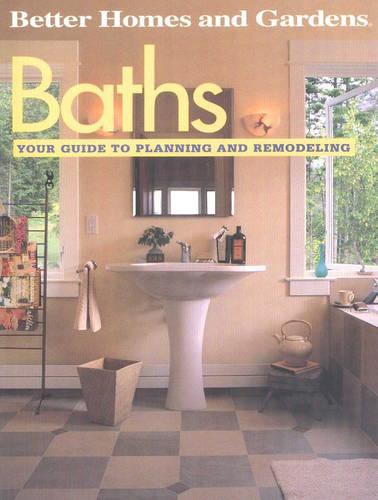 Baths: Your Guide to Planning and Remodelling - Better Homes & Gardens S. (Paperback)