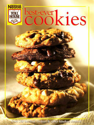 Best Ever Cookies: Over 200 Luscious Cookies and Other Fabulous Desserts (Hardback)