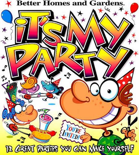 It's My Party: 12 Great Parties You Can Make Yourself (Hardback)