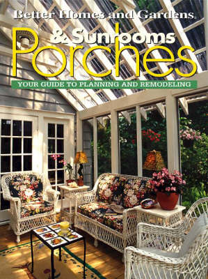 Porches and Sunrooms: Your Guide to Planning and Remodeling (Hardback)