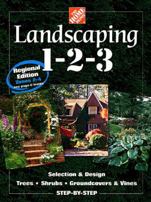 Landscaping 1-2-3: Selection and Design, Trees, Shrubs, Groundcovers, Vines (Paperback)
