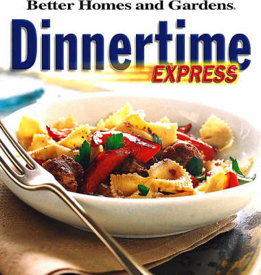 Dinnertime Express: Fast, Fabulous After-Work Meals! (Paperback)