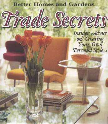 Trade Secrets: Insider Advice on Creating Your Own Personal Style (Hardback)