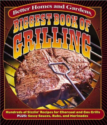 Biggest Book of Grilling - Better Homes & Gardens S. (Spiral bound)