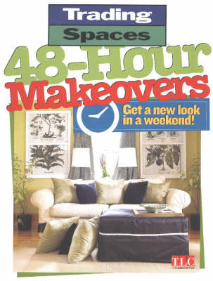 48-hour Makeovers: Get a New Look in a Weekend! (Paperback)