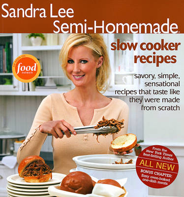Semi-Homemade Slow Cooker Recipes by Sandra Lee | Waterstones