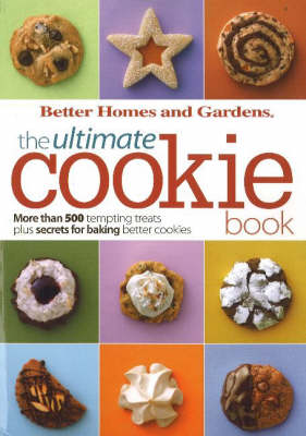 Ultimate Cookie Book: More Than 500 Tempting Treats Plus Secrets for Baking Better Cookies (Paperback)