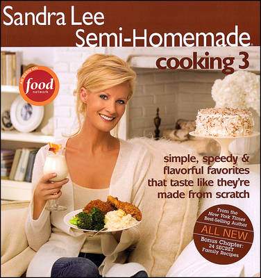 Sandra Lee Semi-Homemade Cooking 3 - Sandra Lee Semi-Homemade (Paperback) (Paperback)