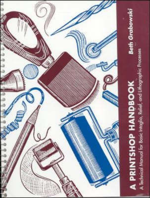 Printshop Handbook: A Technical Manual for Basic Intaglio, Relief, and Lithographic Processes (Paperback)
