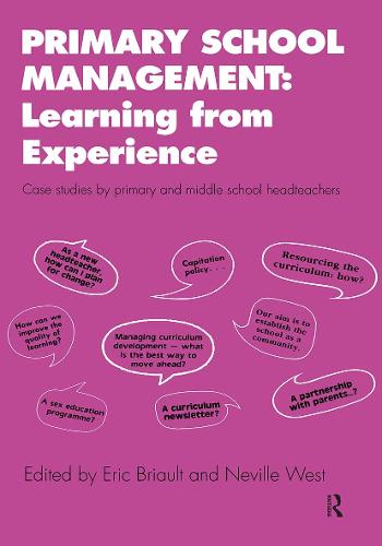 Primary School Management: Learning from Experience: Case Studies by Primary and Middle School Headteachers (Paperback)
