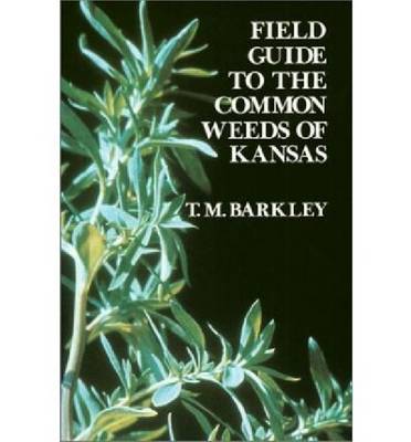 Field Guide to the Common Weeds of Kansas (Hardback)
