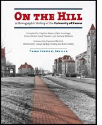 On the Hill: Photographic History of the University of Kansas (Hardback)