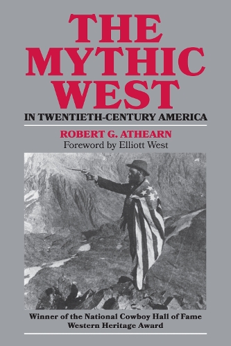 The Mythic West in Twentieth-century America (Paperback)