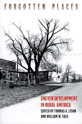 Forgotten Places: Uneven Development in Rural America (Paperback)