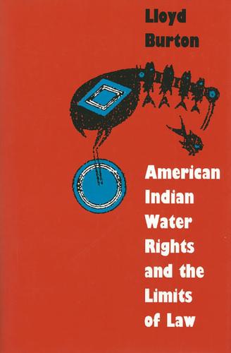 American Indian Water Rights and the Limits of Law - Development of Western Resources (Paperback)
