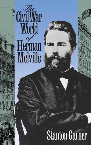 The Civil War of Herman Melville (Hardback)