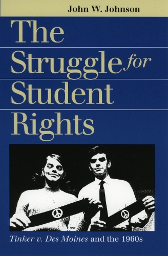 The Struggle for Student Rights: Tinker v. DES Moines and the 1960s - Landmark Law Cases and American Society (Paperback)