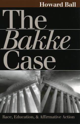 The Bakke Case: Race, Education and Affirmative Action - Landmark Law Cases and American Society (Paperback)
