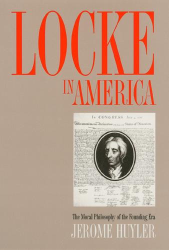 Locke in America: The Moral Philosophy of the Founding Era (Paperback)